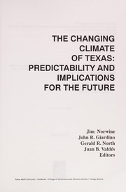 The changing climate of Texas : predictability and  implications for the future /
