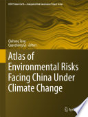 Atlas of environmental risks facing China under climate change /