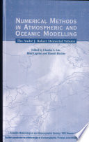 Numerical methods in atmospheric and oceanic modelling : the André J. Robert memorial volume /