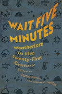 Wait five minutes : weatherlore in the twenty-first century /