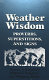 Weather wisdom : proverbs, superstitions, and signs /