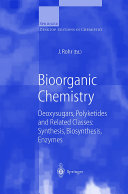 Bioorganic chemistry : deoxysugars, polyketides and related classes : synthesis, biosynthesis, enzymes /
