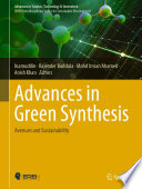 Advances in Green Synthesis : Avenues and Sustainability /