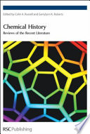 Chemical history : reviews of the recent literature /
