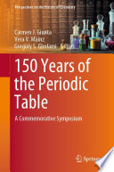 150 Years of the Periodic Table : A Commemorative Symposium /