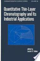 Quantitative thin-layer chromatography and its industrial applications /