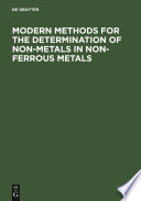 Modern methods for the determination of non-metals in non-ferrous metals : applications to particular systems of metallurgical importance /