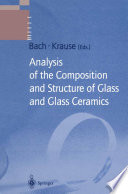 Analysis of the composition and structure of glass and glass ceramics /