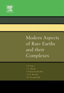 Modern aspects of rare earths and their complexes /