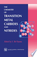 The chemistry of transition metal carbides and nitrides /