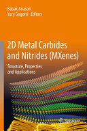 2D metal carbides and nitrides (MXenes) : structure, properties and applications /