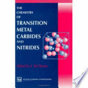 The chemistry of transition metal carbides and nitrides /