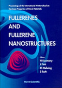 Fullerenes and Fullerene nanostructures : proceedings of the International Winterschool on Electronic Properties of Novel Materials : Kirchberg, Tyrol, Austria, 2-9 March 1996 /