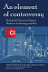 An element of controversy : the life of chlorine in science, medicine, technology and war /