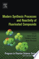 Modern synthesis processes and reactivity of fluorinated compounds /