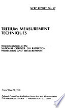 Tritium measurement techniques : recommendations of the National Council on Radiation Protection and Measurements.