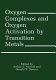 Oxygen complexes and oxygen activation by transition metals /