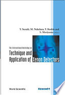 The International Workshop on Technique and Application of Xenon Detectors : University of Tokyo, Japan, 3-4 December, 2001 /