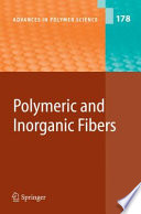 Polymeric and inorganic fibers /