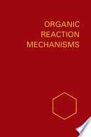 Organic reaction mechanisms, 1982 : an annual survey covering the literature dated December 1981 through November 1982 /