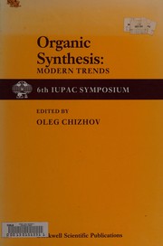 Organic synthesis : modern trends : proceedings of the 6th IUPAC Symposium on Organic Synthesis, Moscow, USSR, 10-15 August, 1986 /