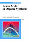 Lewis acids in organic synthesis /