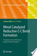 Metal catalyzed reductive C-C bond formation : a departure from preformed organometallic reagents /