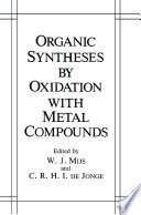 Organic syntheses by oxidation with metal compounds /