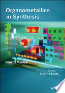 Organometallics in synthesis : fourth manual /