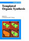 Templated organic synthesis /