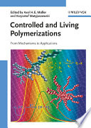 Controlled and living polymerizations : methods and materials /