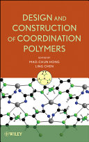 Design and construction of coordination polymers /