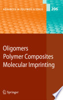 Oligomers, polymer composites, molecular imprinting /