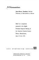 N-nitrosamines : based on a symposium presented at the Eighth Northeast Regional Meeting of the American Chemical Society, Boston, Massachusetts, June 25-28, 1978 /
