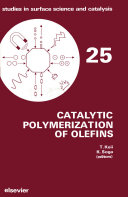 Catalytic polymerization of olefins : proceedings of the International Symposium on Future Aspects of Olefin Polymerization, Tokyo, Japan, 4-6 July 1985 /