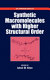 Synthetic macromolecules with higher structural order /