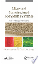 Micro- and nanostructured polymer systems : from synthesis to applications /