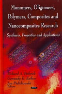 Monomers, oligomers, polymers, composites and nanocomposites research : synthesis, properties and applications /