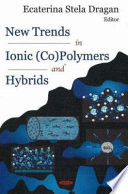 New trends in ionic (Co)polymers and hybrids /