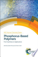 Phosphorus-based polymers : from synthesis to applications /