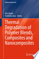 Thermal degradation of polymer blends, composites and nanocomposites /