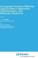 Conjugated polymeric materials : opportunities in electronics, optoelectronics and molecular electronics /