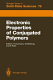 Electronic properties of conjugated polymers : proceedings of an international winter school, Kirchberg, Tirol, March 14-21, 1987 /