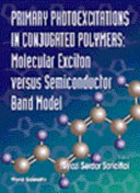 Primary photoexcitations in conjugated polymers : molecular exciton versus semiconductor band model /