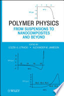 Polymer physics : from suspensions to nanocomposites and beyond /