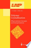 Polymer crystallization : observations, concepts, and interpretations /