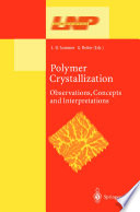 Polymer crystallization : observations, concepts and interpretations /