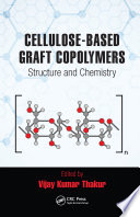 Cellulose-based graft copolymers : structure and chemistry /