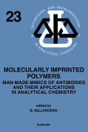 Molecularly imprinted polymers : man-made mimics of antibodies and their applications in analytical chemistry /