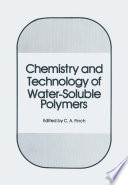 Chemistry and technology of water-soluble polymers /